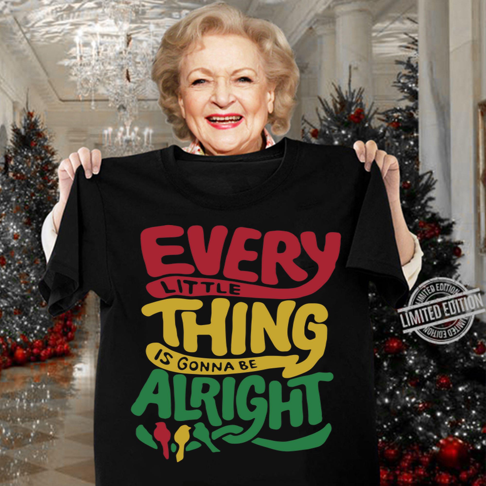 Premium Every Little Thing Is Gonna Be Alright t-shirt woman shirt