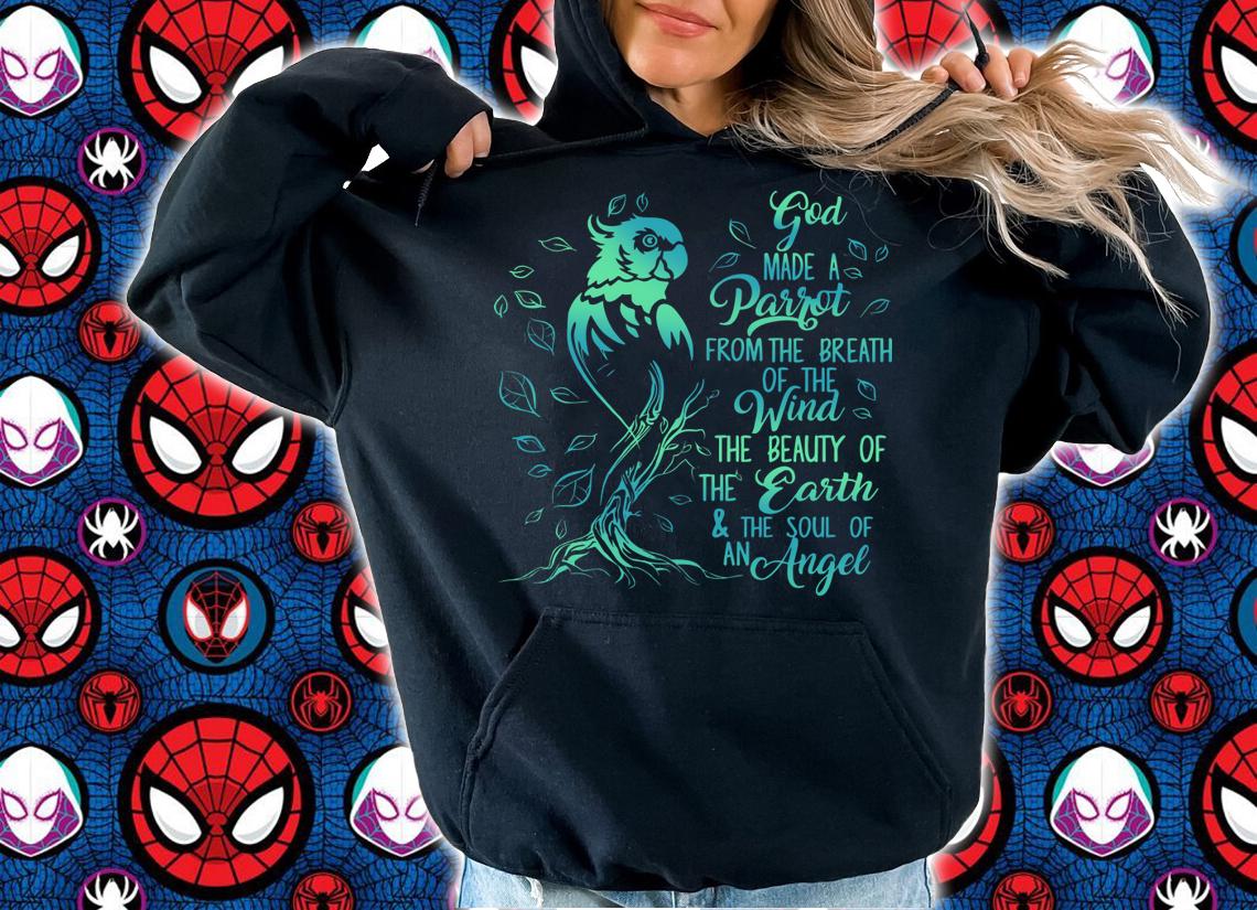 God Made A Parrot From The Breath Of The Wind The Beauty Of The Earth & The Soul t-shirt hoodie