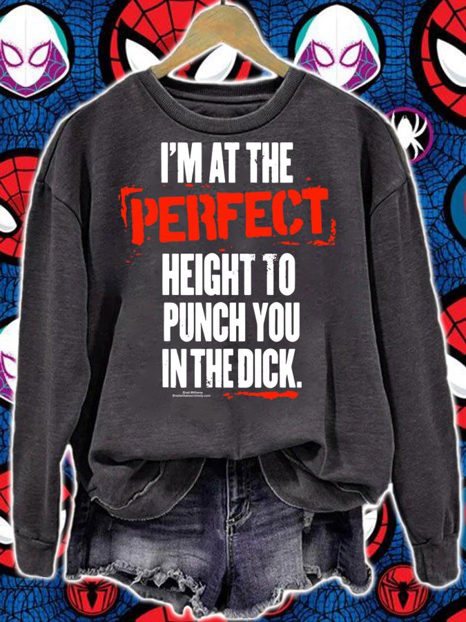 Brad Williams Im At The Perfect Height To Punch You In The Dick t-shirt sweatshirt