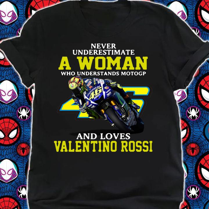 Never underestimate a woman who understands motogp and loves Valentino Rossi t-shirt shirt