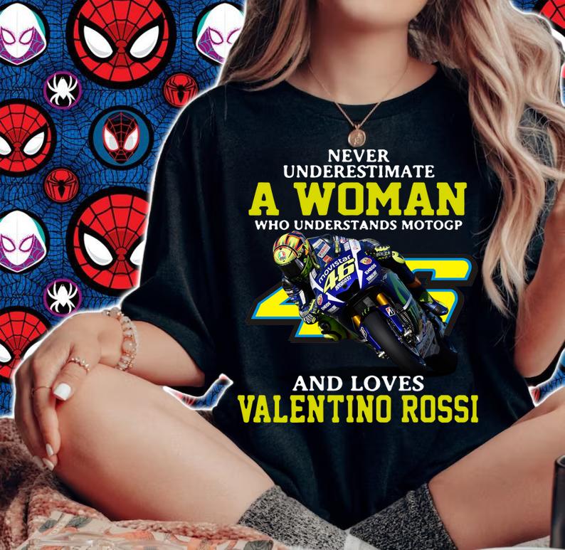 Never underestimate a woman who understands motogp and loves Valentino Rossi t-shirt woman shirt