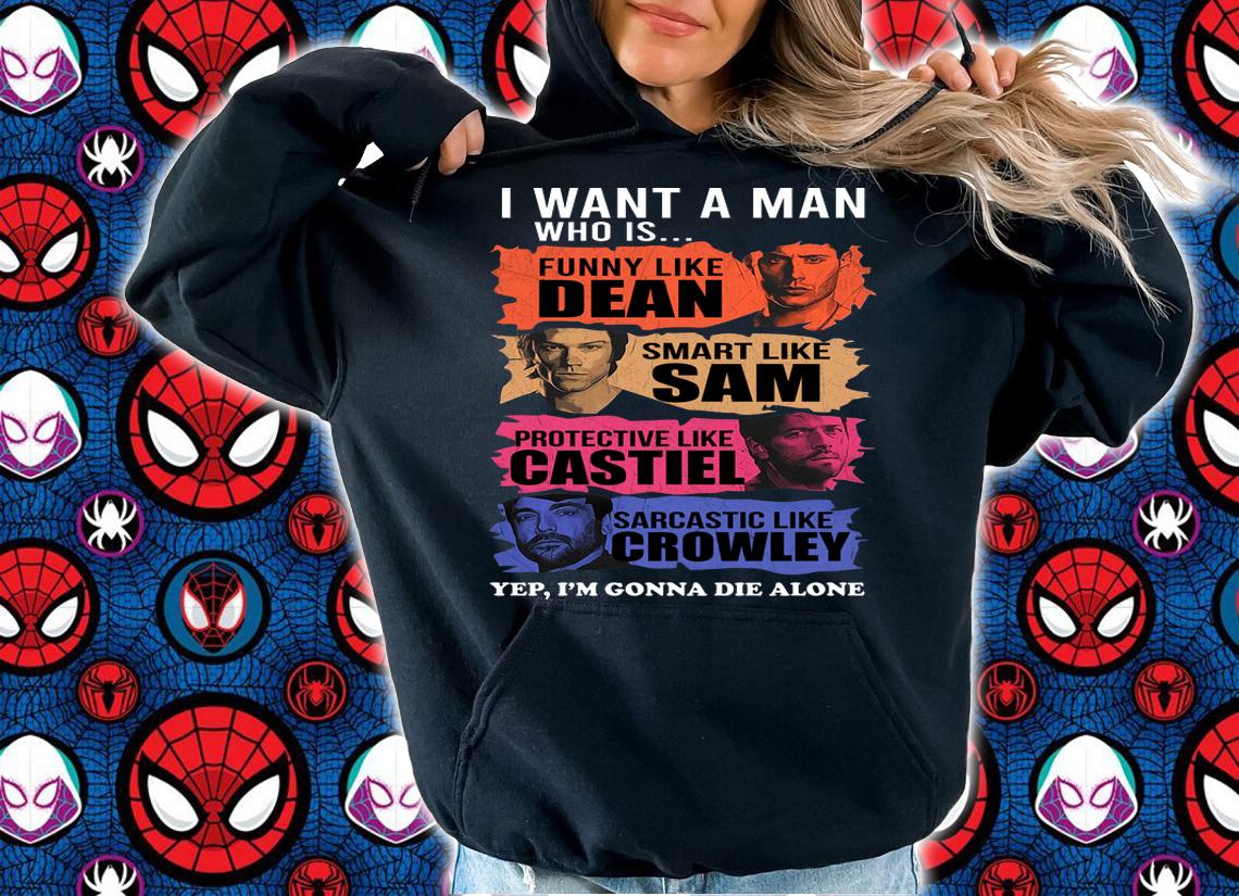 I Want A Man Who Is Funny Like Dean Smart Supernatural t-shirt hoodie
