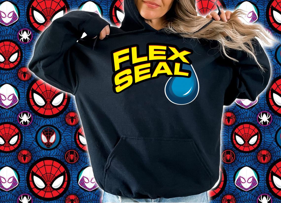 flex seal t-shirt hoodie