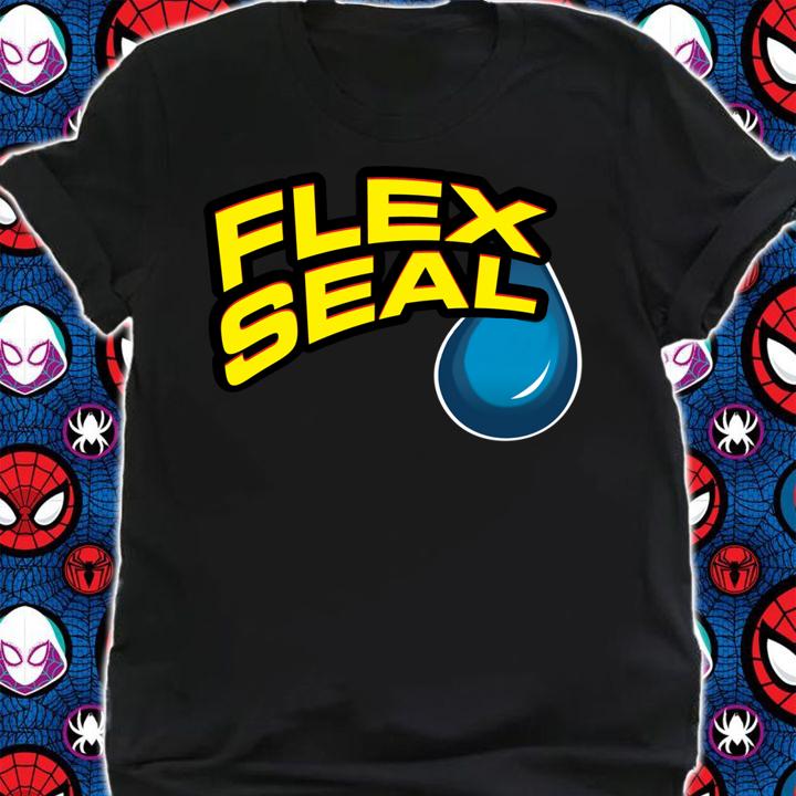 flex seal t-shirt shirt