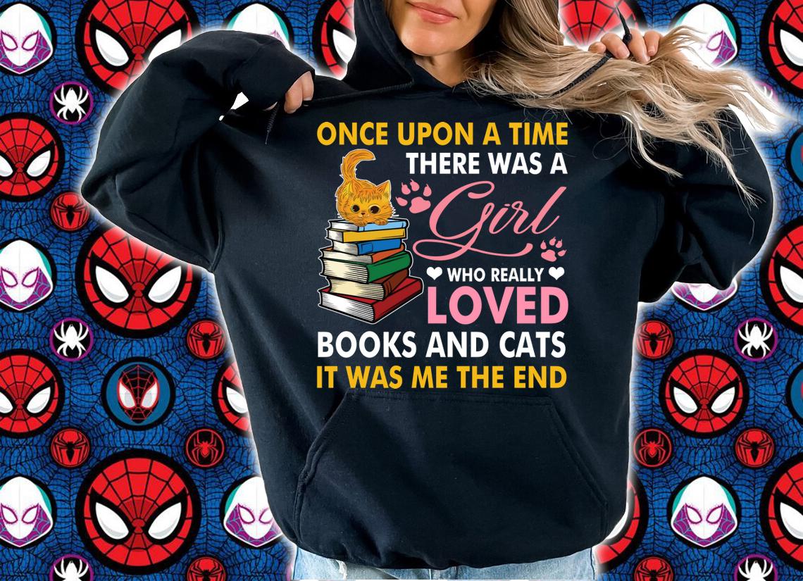 Once Upon A Time There Was A Girl Loved Books And Cats t-shirt hoodie