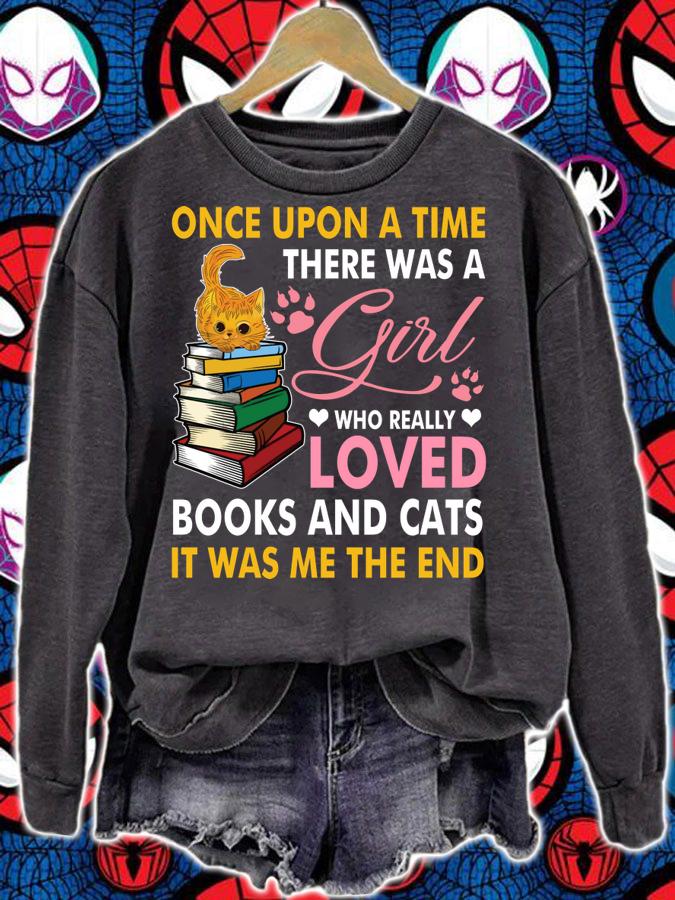 Once Upon A Time There Was A Girl Loved Books And Cats t-shirt sweatshirt