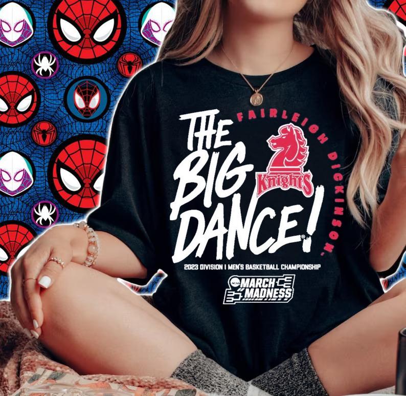 Fairleigh Dickinson the big dance March Madness 2023 t-shirt woman shirt