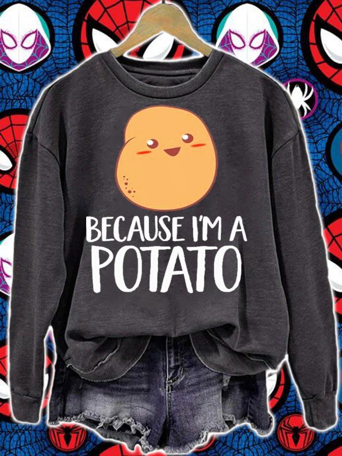 Because I'm a potato vegetarian shirt t-shirt sweatshirt
