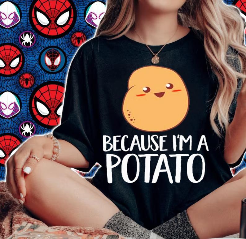 Because I'm a potato vegetarian shirt t-shirt woman shirt