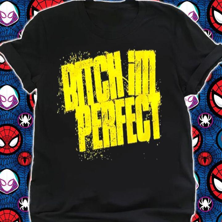 Bitch I'm Perfect Classic Shirt t-shirt shirt