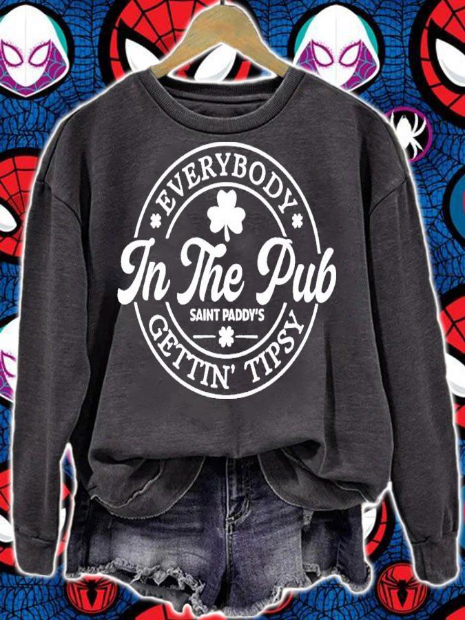 Everybody in the pub saint paddys gettin tipsy shirt t-shirt sweatshirt