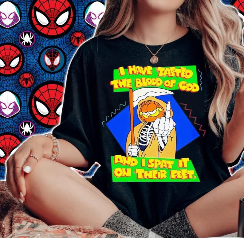 Garfield i have tasted the blood of god and i spat it on their feet shirt t-shirt woman shirt