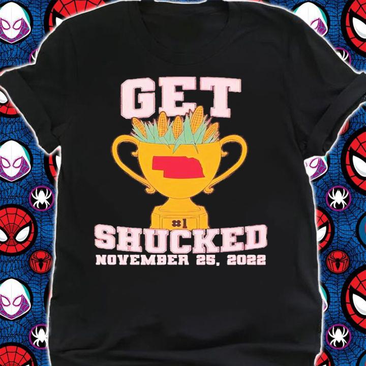 Get shucked November 25 2022 shirt t-shirt shirt
