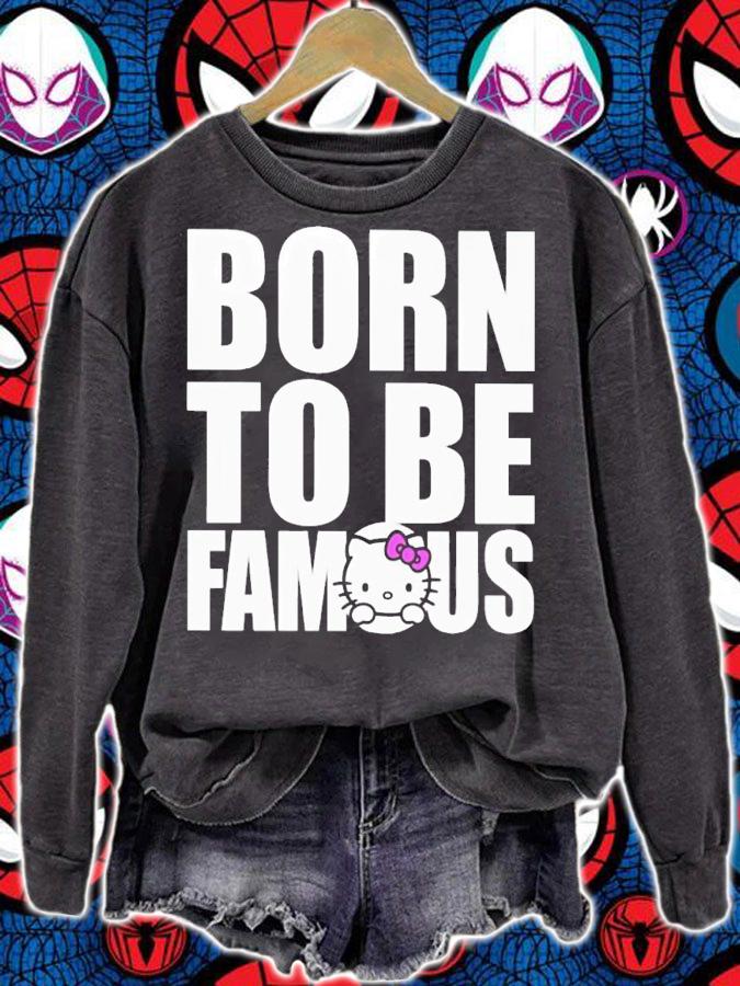 Hello Kitty Born To Be Famous Shirt t-shirt sweatshirt