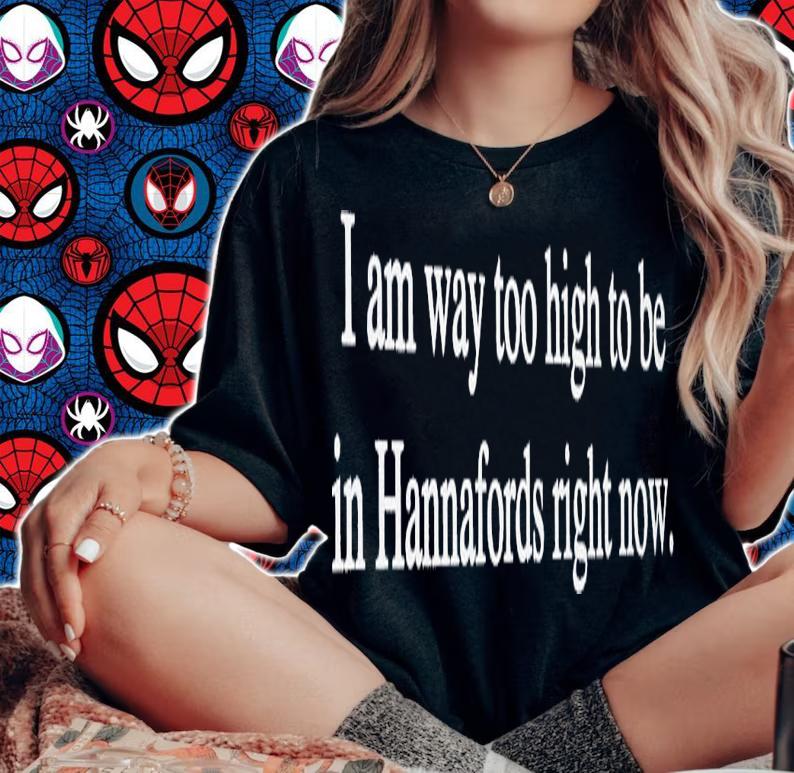 I am way too high to be in hannafords right now shirt t-shirt woman shirt