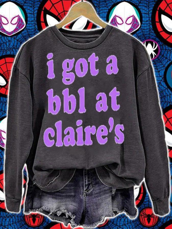 I Got A BBL At Claires Classic Shirt t-shirt sweatshirt