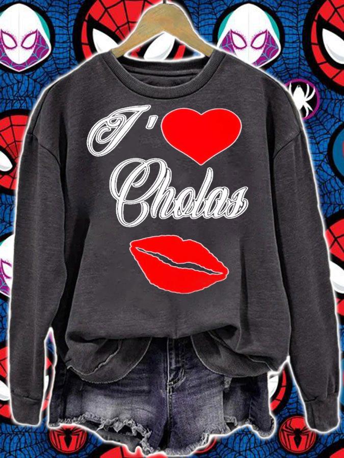 I Love Cholas T-Shirt t-shirt sweatshirt