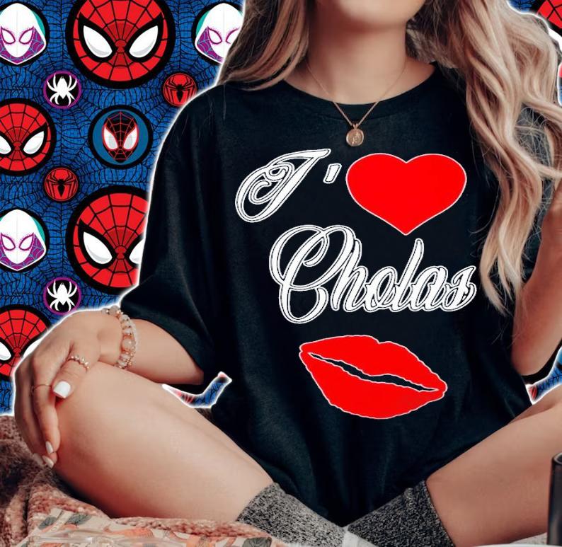 I Love Cholas T-Shirt t-shirt woman shirt
