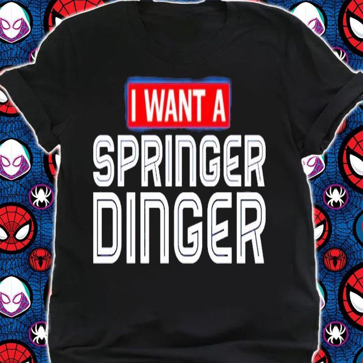 I want a George Springer Dinger shirt t-shirt shirt