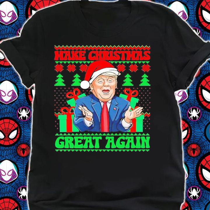 Make Christmas Great Again Ugly Christmas shirt t-shirt shirt