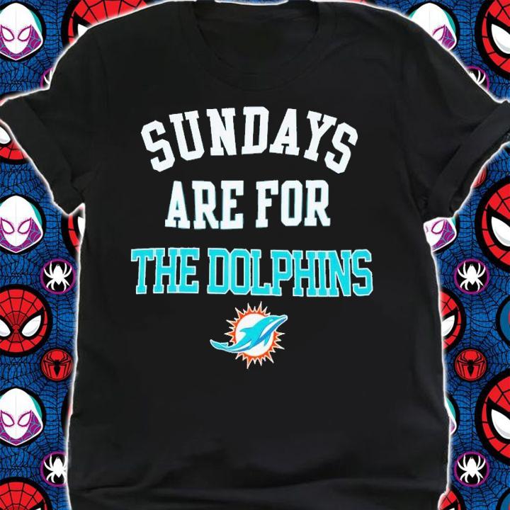 Miami Dolphins Sundays are for the Dolphins shirt t-shirt shirt