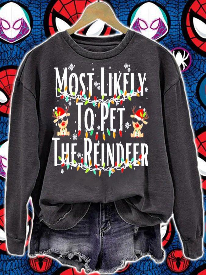 Most Likely To Pet The Reindeer T-Shirt t-shirt sweatshirt