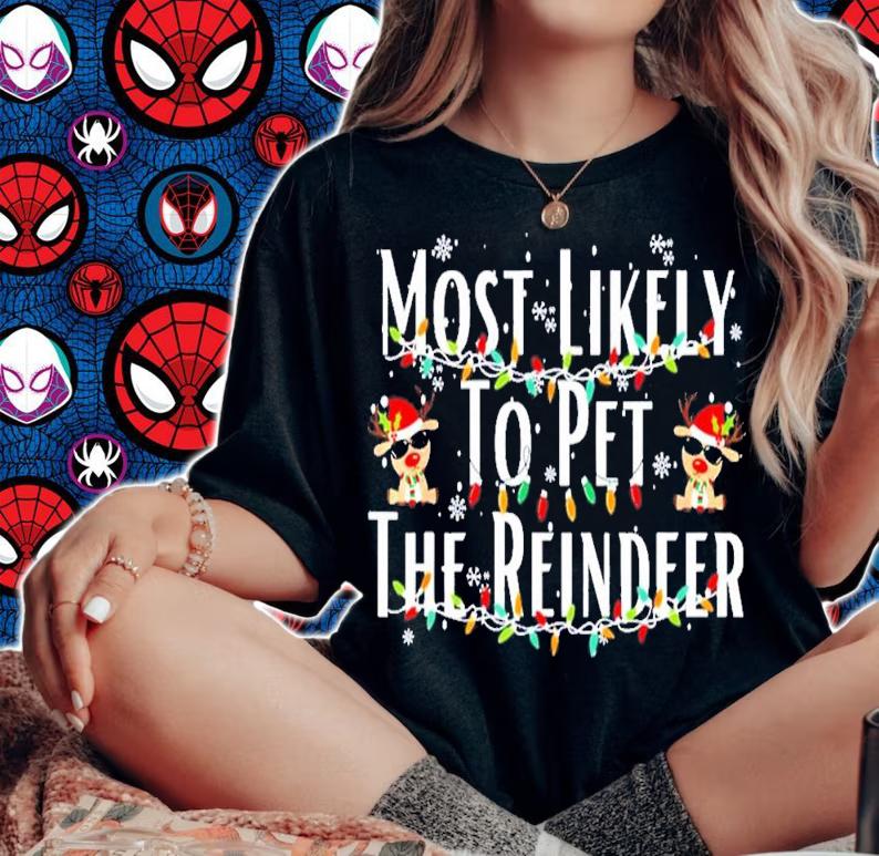 Most Likely To Pet The Reindeer T-Shirt t-shirt woman shirt
