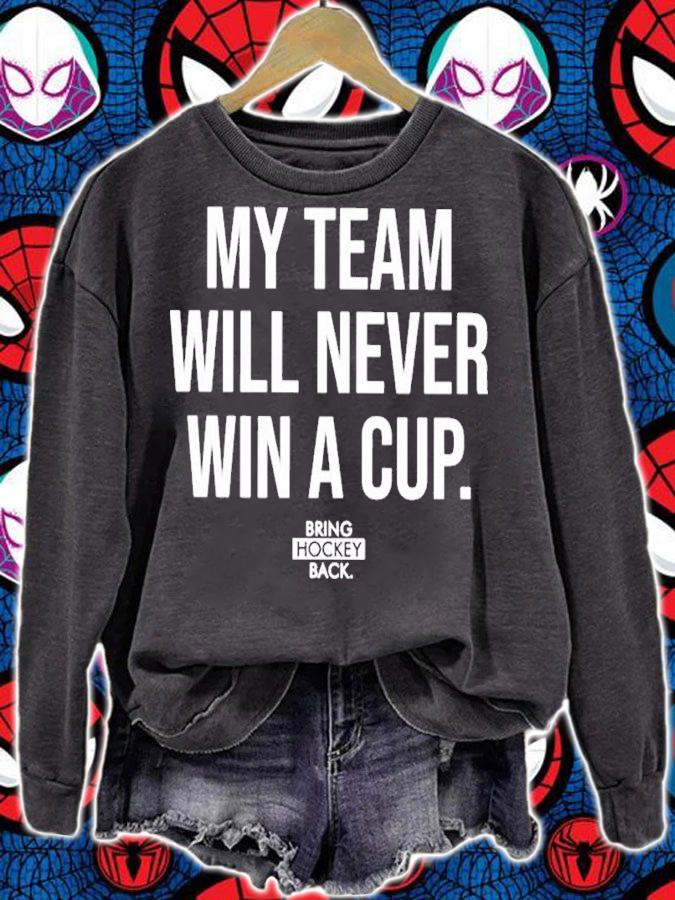 My Team Will Never Win A Cup New Shirt t-shirt sweatshirt