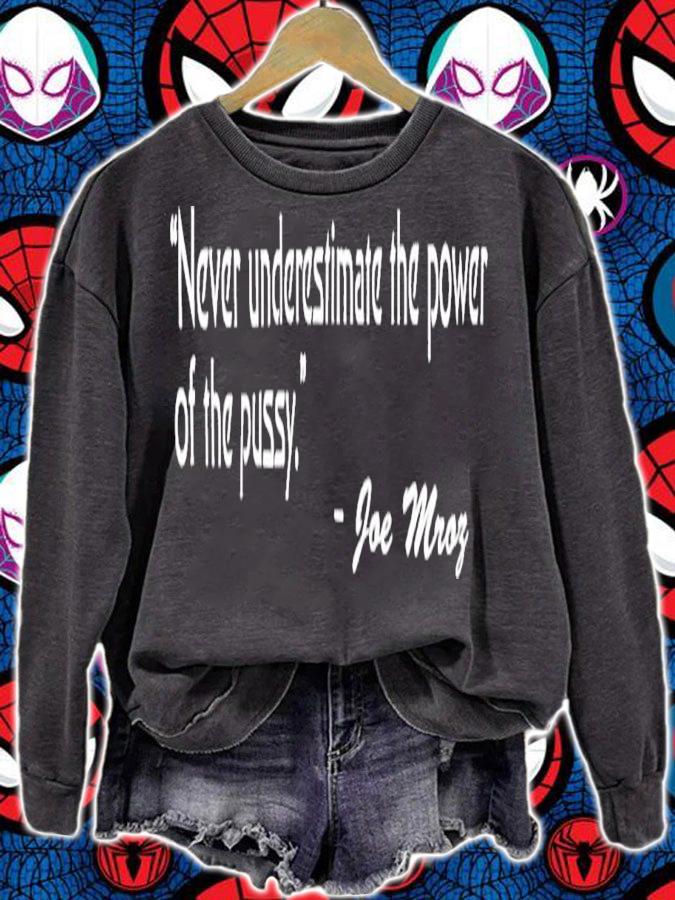 Never Underestimate The Power Of The Pussy Joe Mroz T-Shirt t-shirt