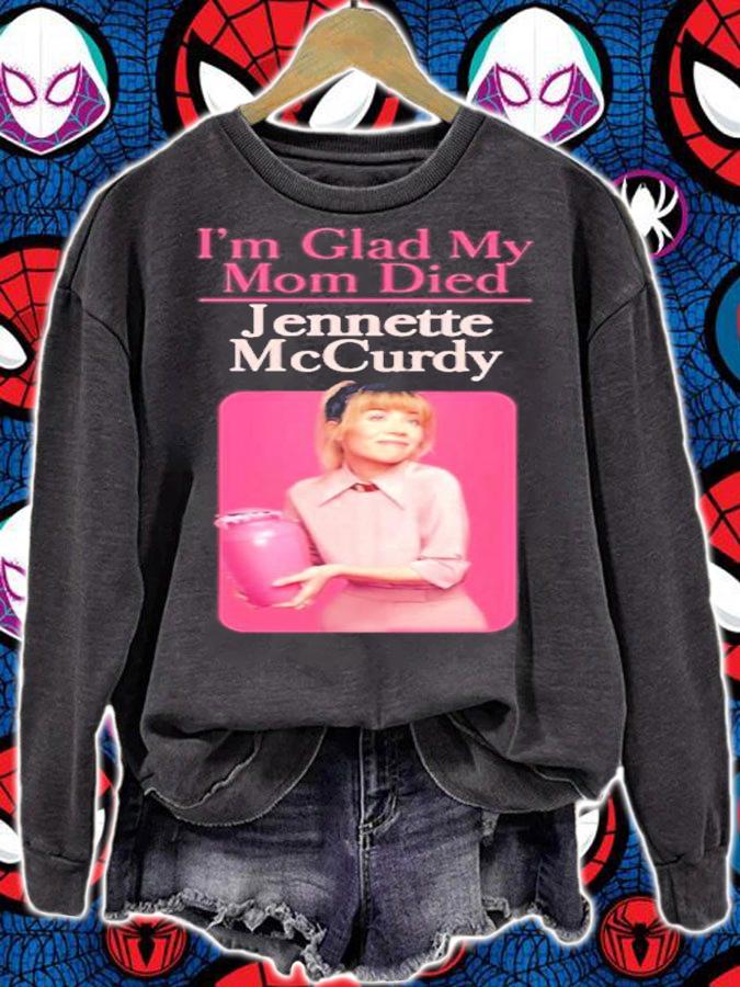 I'm glad my mom died Jennette Mccurdy shirt t-shirt sweatshirt