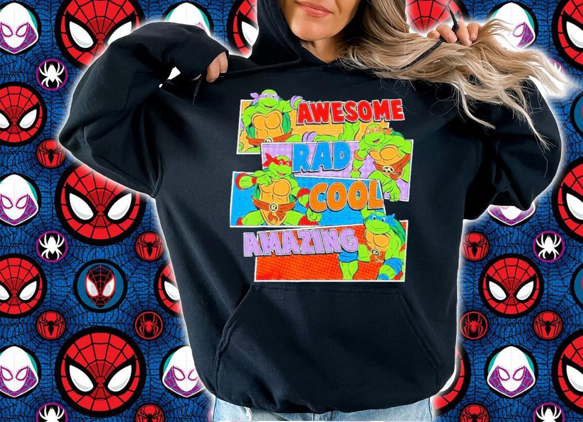 Teenage Mutant Ninja Turtles The Awesome The Bad The Cool The Amazing T-Shirt t-shirt hoodie
