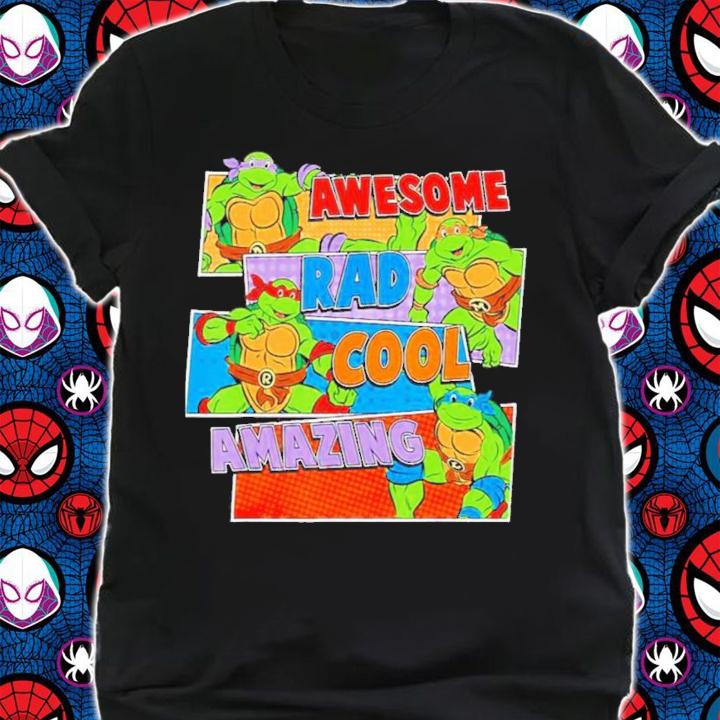 Teenage Mutant Ninja Turtles The Awesome The Bad The Cool The Amazing T-Shirt t-shirt shirt