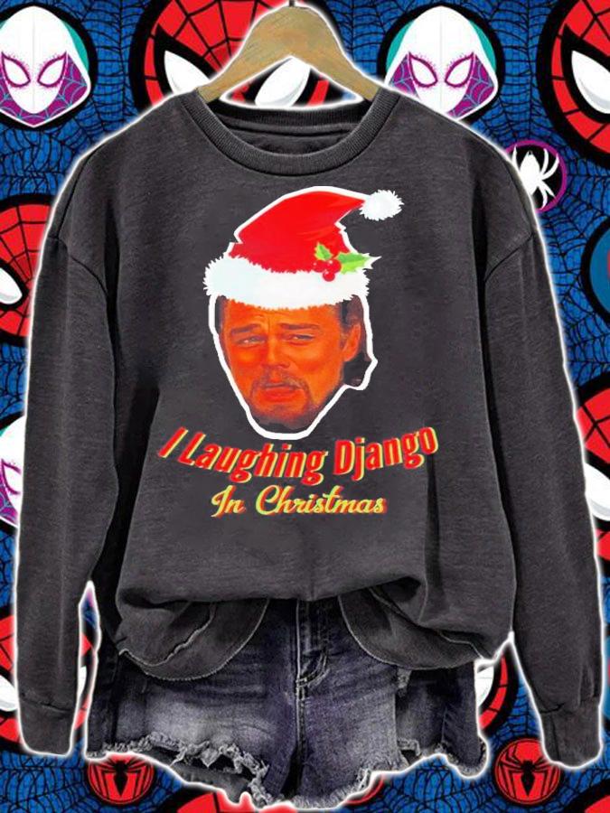 Leonardo Dicaprio Laughing Django Unchained Calvin Candie Meme Funny ChristmasT-Shirt t-shirt sweatshirt