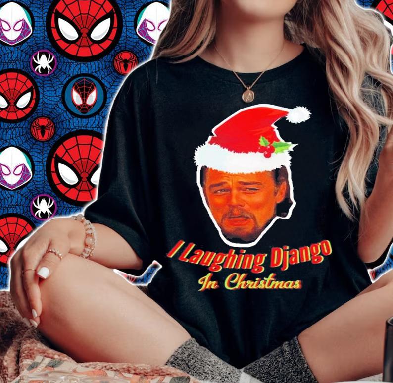 Leonardo Dicaprio Laughing Django Unchained Calvin Candie Meme Funny ChristmasT-Shirt t-shirt woman shirt