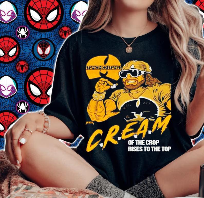 Macho Man Cream of the crop rises to the top shirt t-shirt