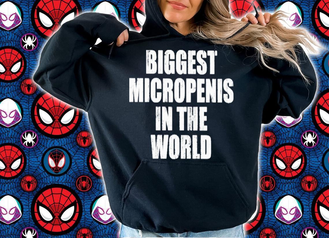 Biggest Micropenis In The World Shirt t-shirt