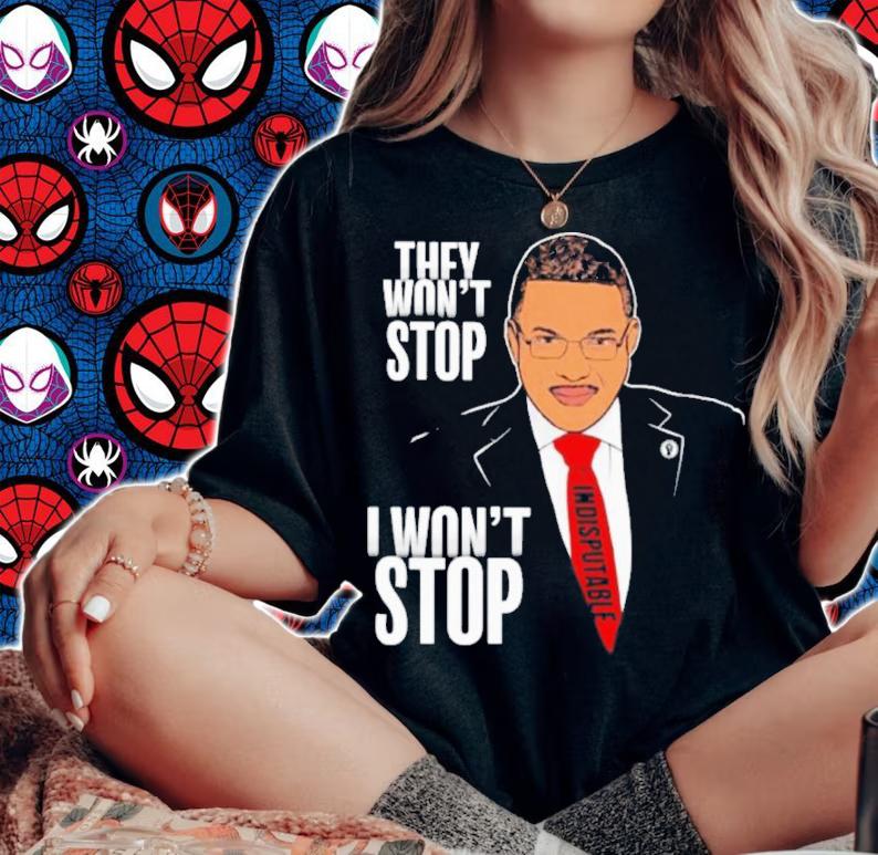 Cenk Uygur They Won't Stop I Won't Stop Shirt t-shirt woman shirt
