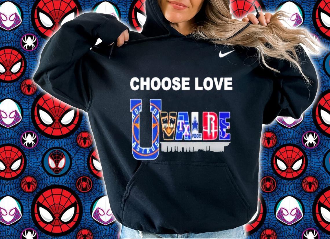 Choose Love Uvalde Houston Sports Teams Shirt t-shirt