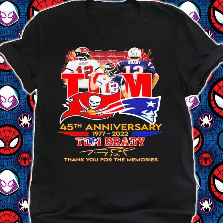 Tom 45th Anniversary 1977-2022 Tom Brady Signatures Thank You For The Memories t-shirt