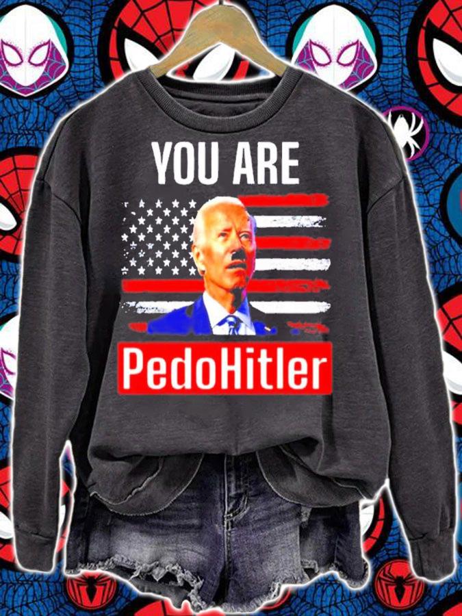 You Are Pedohitler Joe Biden American Flag shirt t-shirt sweatshirt