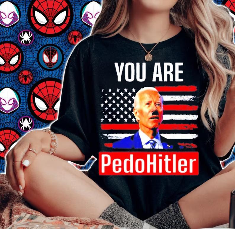 You Are Pedohitler Joe Biden American Flag shirt t-shirt woman shirt