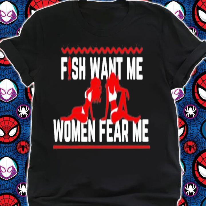Fish Want Me Women Fear Me Posts To Show To A Small Victorian Child Shirt t-shirt