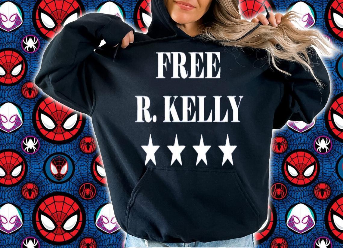Free R Kelly Shirt t-shirt hoodie