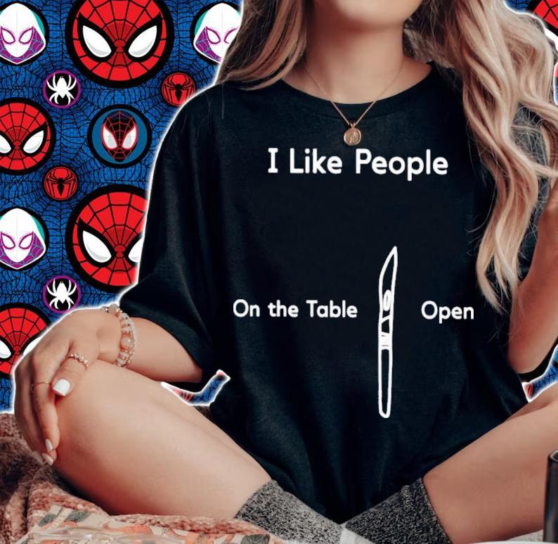 I Like People On The Table Open T-Shirt t-shirt woman shirt