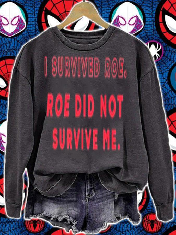 I Survived Roe Roe Did Not Survive Me Shirt t-shirt sweatshirt