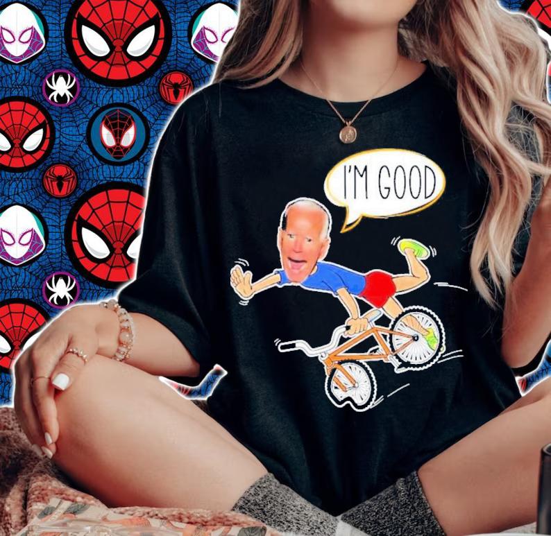 Joe Biden Falls Off His Bicycle I'm Good Shirt t-shirt woman shirt