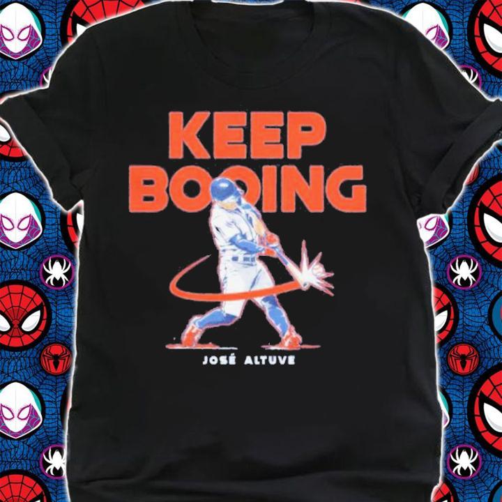 Jose Altuve Keep Booing Baseball Shirt t-shirt shirt