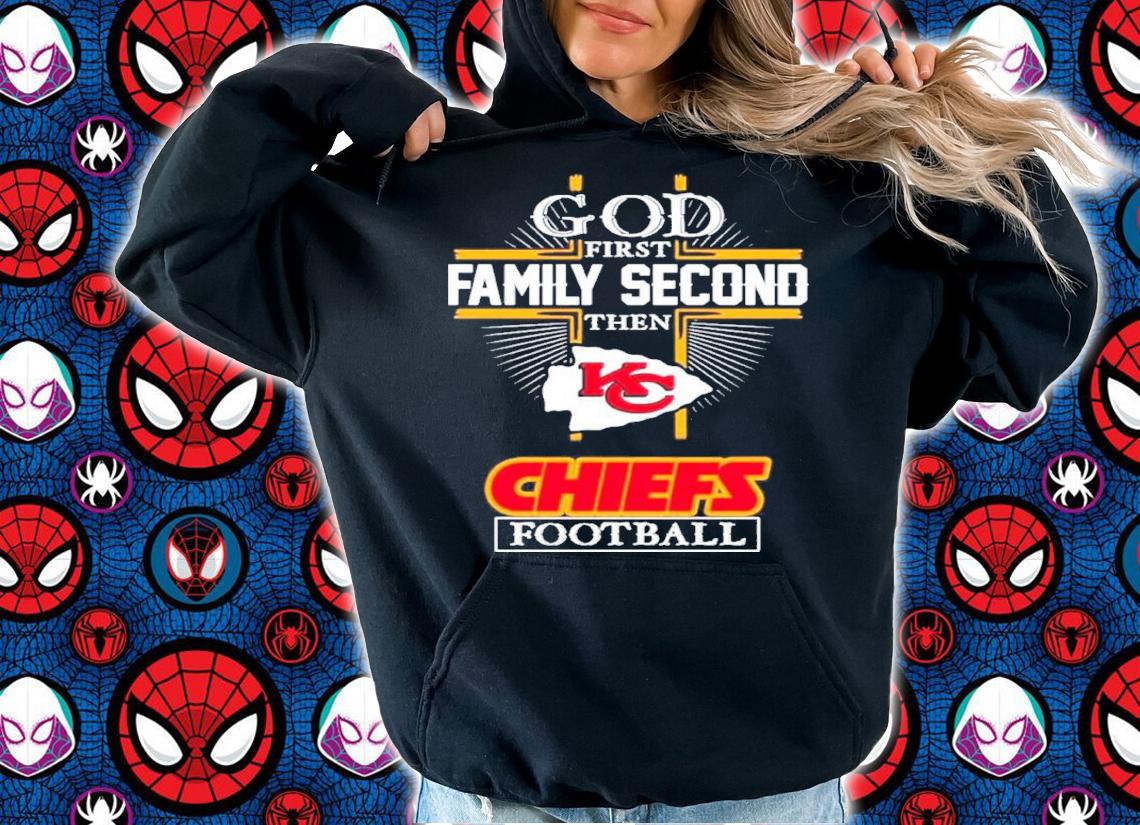 Kansas City Chiefs God First Family Second Then Chiefs Football Shirt t-shirt