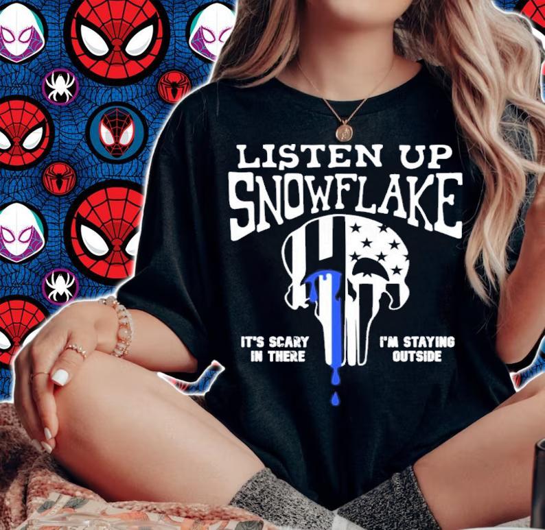 Listen Up Snowflake It's Scary In There I'm Staying Outside Shirt t-shirt