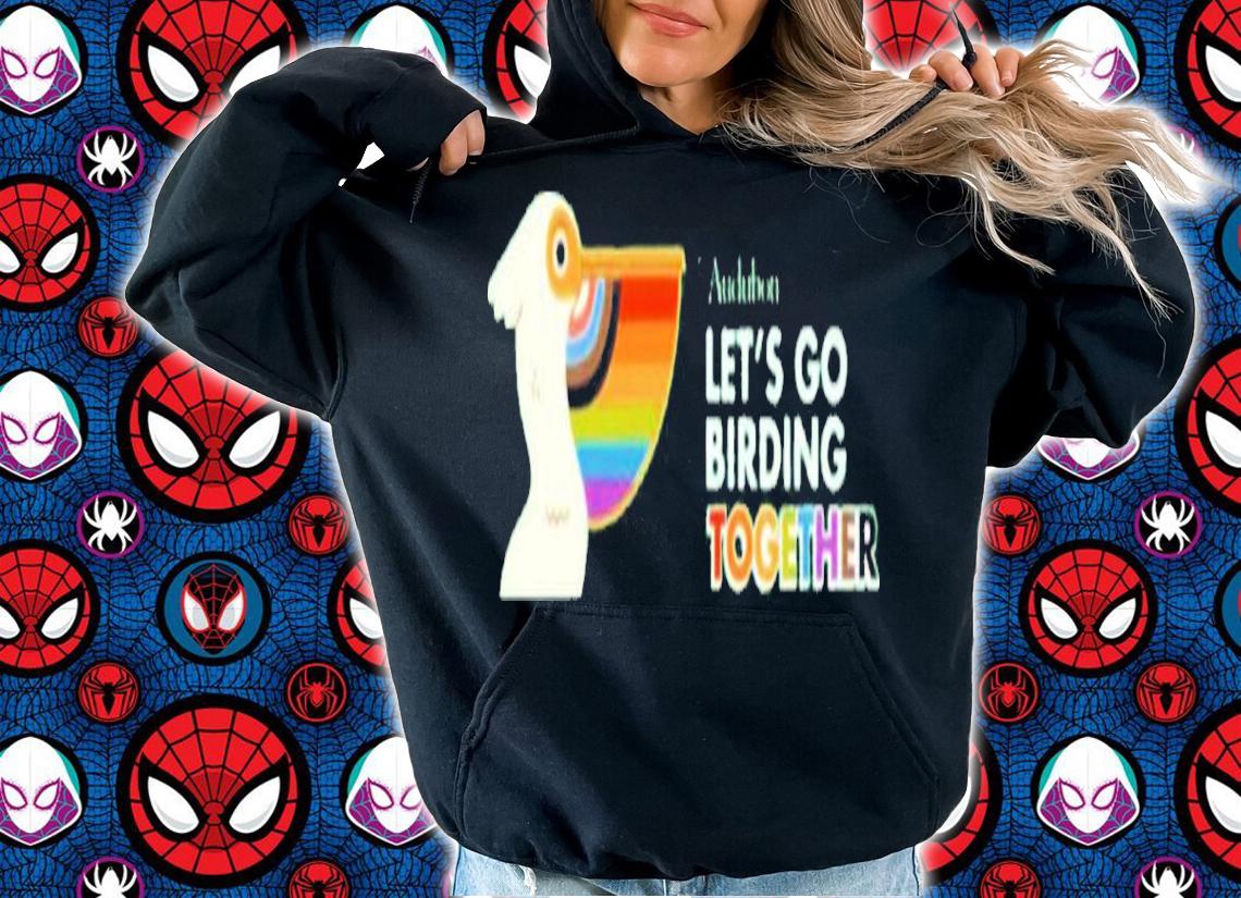 Nepeteaa Audubon Let's Go Birding Together 2022 Bird Ward Shirt t-shirt hoodie